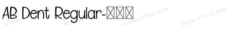 AB Dent Regular字体转换 AB Dent Regular字体转换